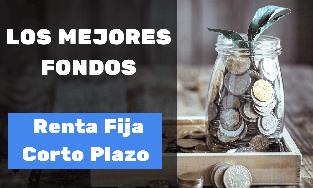 Fondos Renta Fija Corto Plazo